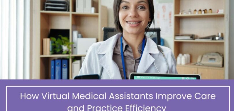 How Virtual Medical Assistant Services Improve Care
